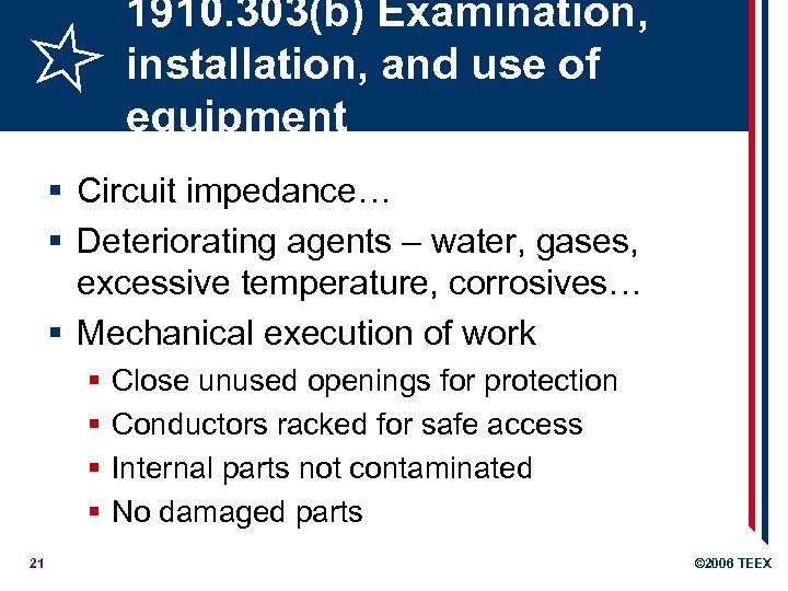 1910. 303(b) Examination, installation, and use of equipment § Circuit impedance… § Deteriorating agents