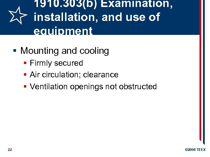 1910. 303(b) Examination, installation, and use of equipment § Mounting and cooling § Firmly