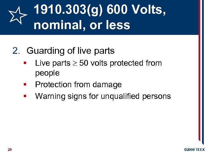 1910. 303(g) 600 Volts, nominal, or less 2. Guarding of live parts § §