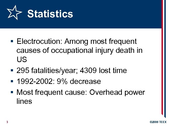 Statistics § Electrocution: Among most frequent causes of occupational injury death in US §