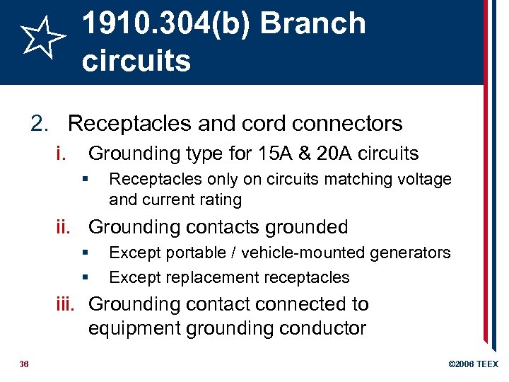 1910. 304(b) Branch circuits 2. Receptacles and cord connectors i. Grounding type for 15