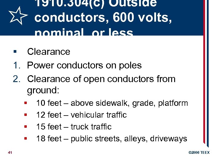 1910. 304(c) Outside conductors, 600 volts, nominal, or less § Clearance 1. Power conductors