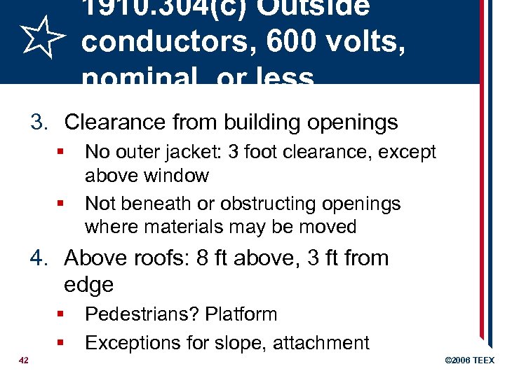1910. 304(c) Outside conductors, 600 volts, nominal, or less 3. Clearance from building openings