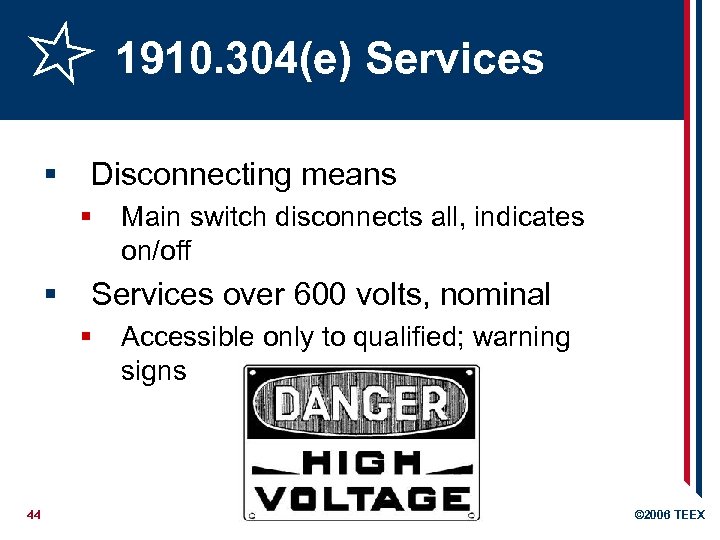 1910. 304(e) Services § Disconnecting means § § Services over 600 volts, nominal §