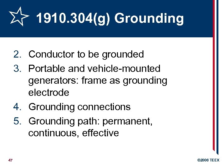 1910. 304(g) Grounding 2. Conductor to be grounded 3. Portable and vehicle-mounted generators: frame