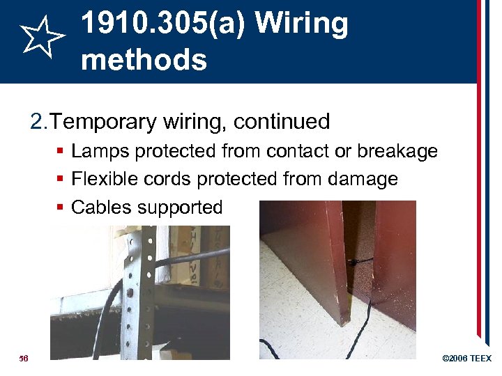 1910. 305(a) Wiring methods 2. Temporary wiring, continued § Lamps protected from contact or