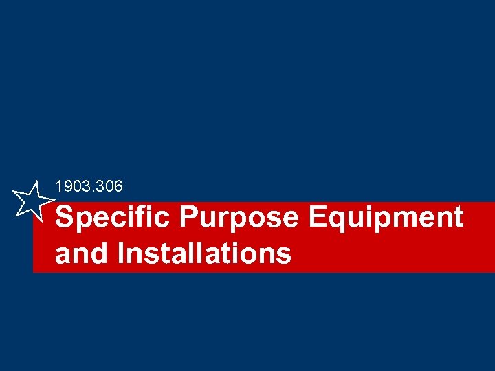1903. 306 Specific Purpose Equipment and Installations 