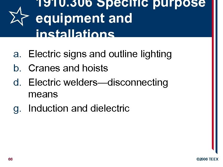 1910. 306 Specific purpose equipment and installations a. Electric signs and outline lighting b.
