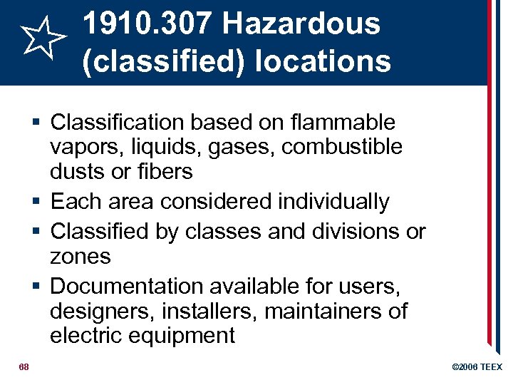 1910. 307 Hazardous (classified) locations § Classification based on flammable vapors, liquids, gases, combustible