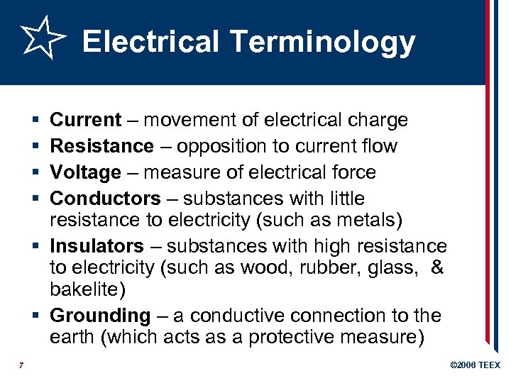 Electrical Terminology § § Current – movement of electrical charge Resistance – opposition to