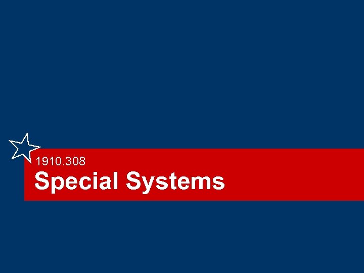1910. 308 Special Systems 