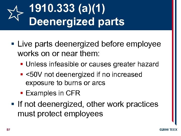 1910. 333 (a)(1) Deenergized parts § Live parts deenergized before employee works on or