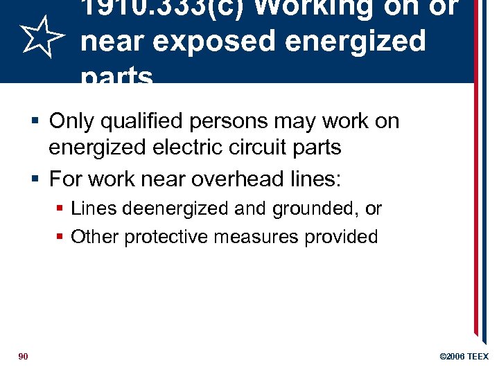 1910. 333(c) Working on or near exposed energized parts § Only qualified persons may