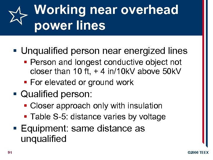 Working near overhead power lines § Unqualified person near energized lines § Person and