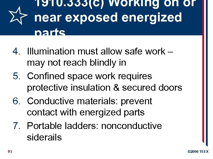 1910. 333(c) Working on or near exposed energized parts 4. Illumination must allow safe