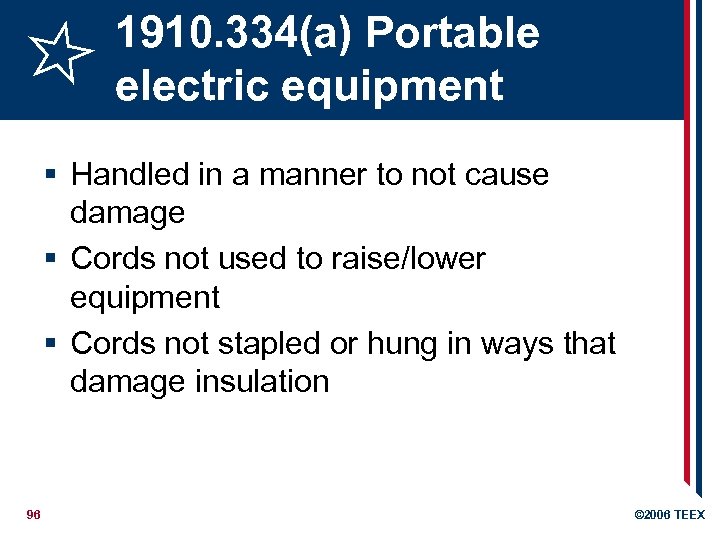 1910. 334(a) Portable electric equipment § Handled in a manner to not cause damage