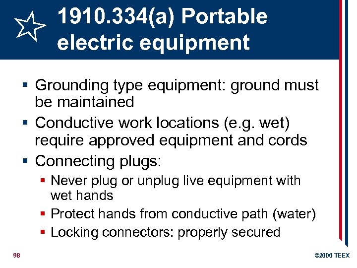 1910. 334(a) Portable electric equipment § Grounding type equipment: ground must be maintained §