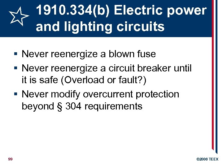 1910. 334(b) Electric power and lighting circuits § Never reenergize a blown fuse §