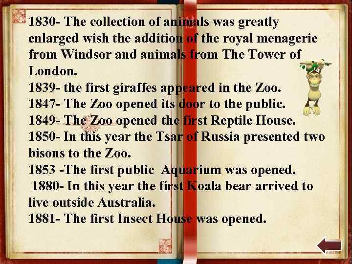 1830 - The collection of animals was greatly enlarged wish the addition of the