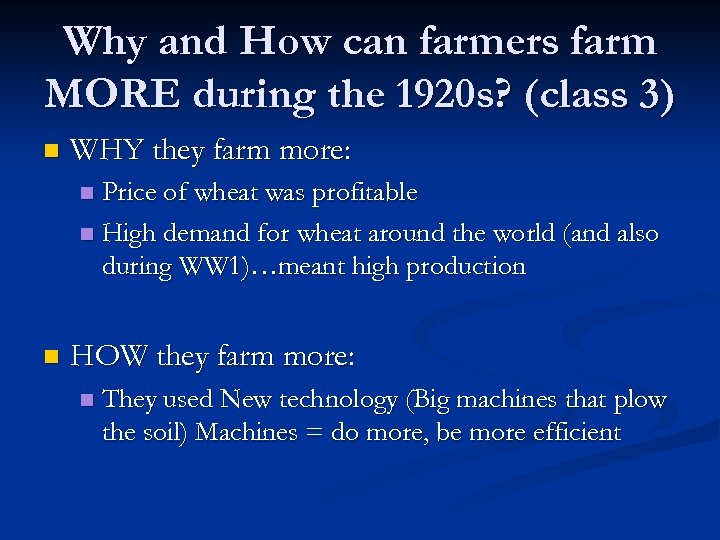 Why and How can farmers farm MORE during the 1920 s? (class 3) n