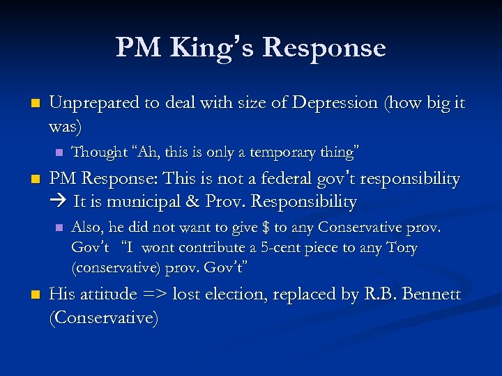 PM King’s Response n Unprepared to deal with size of Depression (how big it
