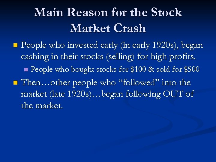Main Reason for the Stock Market Crash n People who invested early (in early