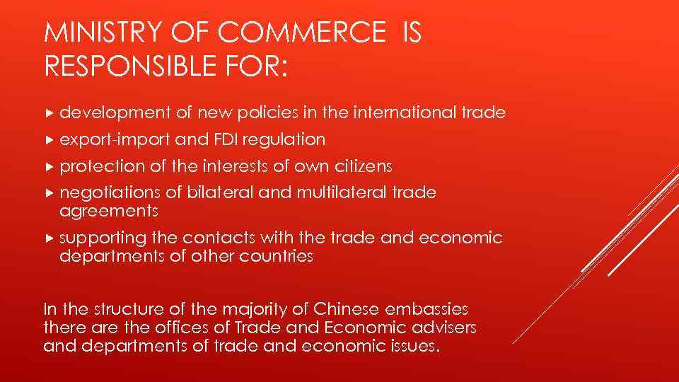 MINISTRY OF COMMERCE IS RESPONSIBLE FOR: development of new policies in the international trade