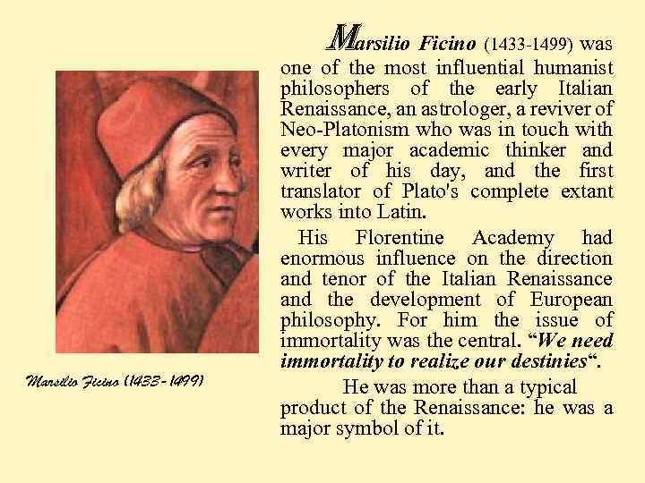 Marsilio Ficino (1433 -1499) was Marsilio Ficino (1433 -1499) one of the most influential
