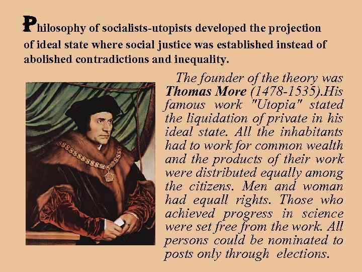 philosophy of socialists-utopists developed the projection of ideal state where social justice was established