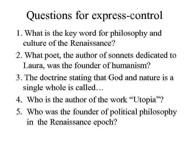 Questions for express-control 1. What is the key word for philosophy and culture of