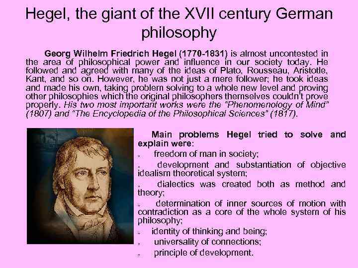 Hegel, the giant of the XVII century German philosophy Georg Wilhelm Friedrich Hegel (1770