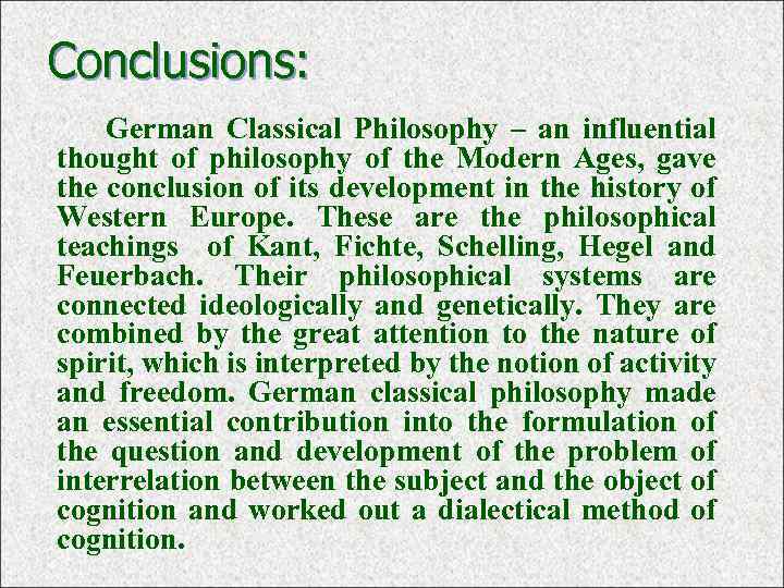 Conclusions: German Classical Philosophy – an influential thought of philosophy of the Modern Ages,