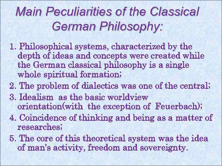 Main Peculiarities of the Classical German Philosophy: 1. Philosophical systems, characterized by the depth