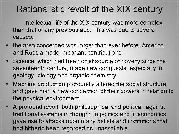 Rationalistic revolt of the XIX century • • Intellectual life of the XIX century
