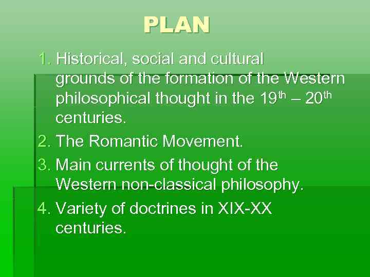 PLAN 1. Historical, social and cultural grounds of the formation of the Western philosophical
