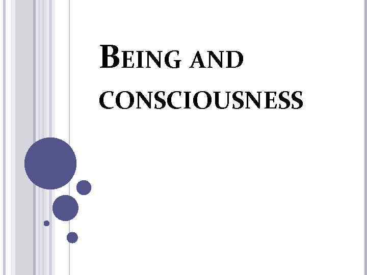 BEING AND CONSCIOUSNESS 