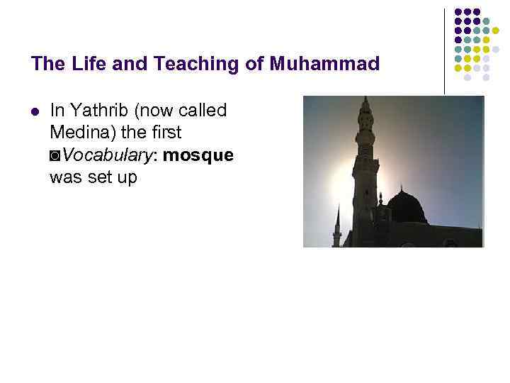 The Life and Teaching of Muhammad l In Yathrib (now called Medina) the first