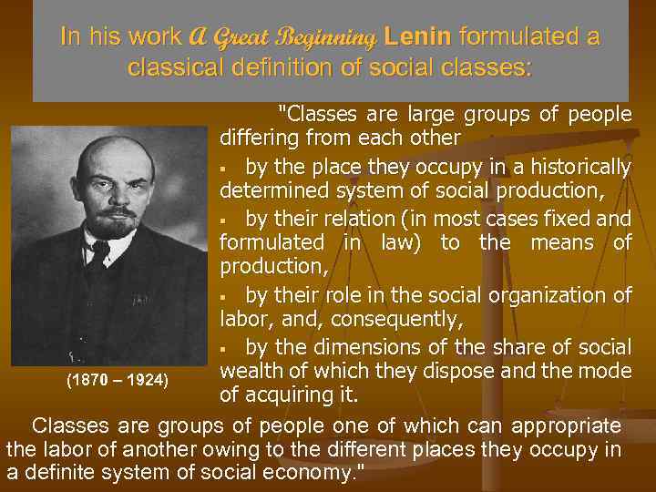 In his work A Great Beginning Lenin formulated a classical definition of social classes: