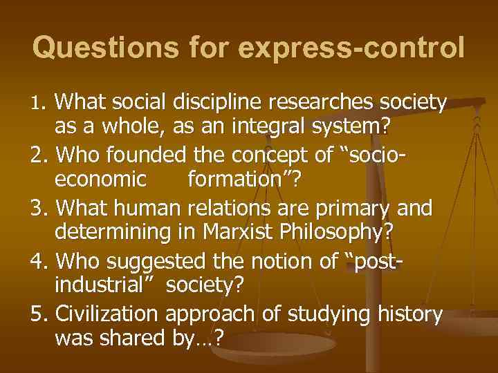 Questions for express-control 1. What social discipline researches society as a whole, as an