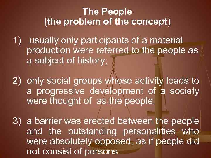 The People (the problem of the concept) 1) usually only participants of a material