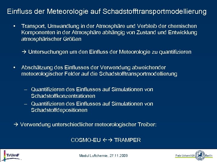 Einfluss der Meteorologie auf Schadstofftransportmodellierung • Transport, Umwandlung in der Atmosphäre und Verbleib der