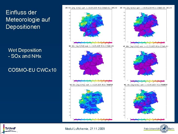 Einfluss der Meteorologie auf Depositionen Wet Deposition - SOx and NHx COSMO-EU CWCx 10