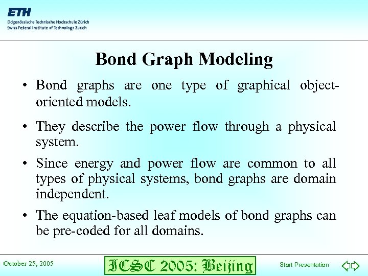 Bond Graph Modeling • Bond graphs are one type of graphical objectoriented models. •