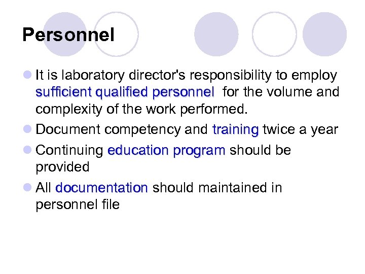 Personnel l It is laboratory director's responsibility to employ sufficient qualified personnel for the