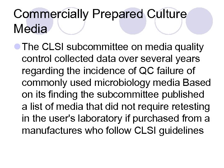 Commercially Prepared Culture Media l The CLSI subcommittee on media quality control collected data