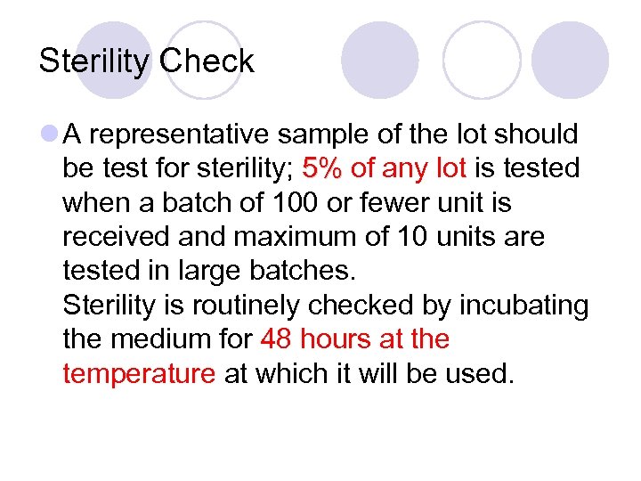 Sterility Check l A representative sample of the lot should be test for sterility;