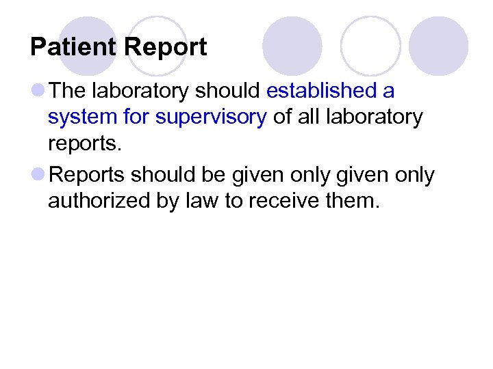 Patient Report l The laboratory should established a system for supervisory of all laboratory