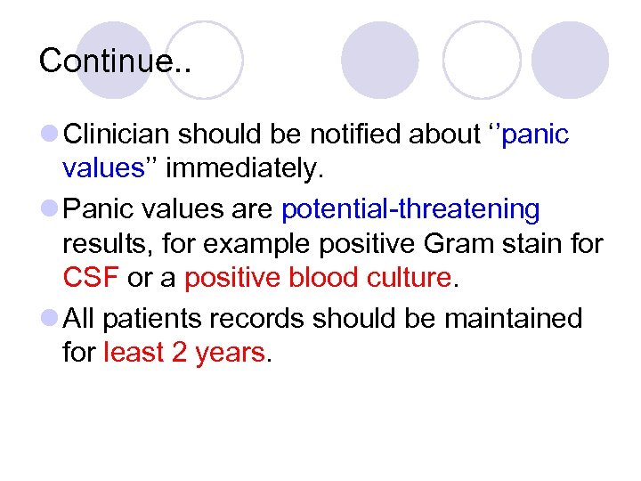 Continue. . l Clinician should be notified about ‘’panic values’’ immediately. l Panic values