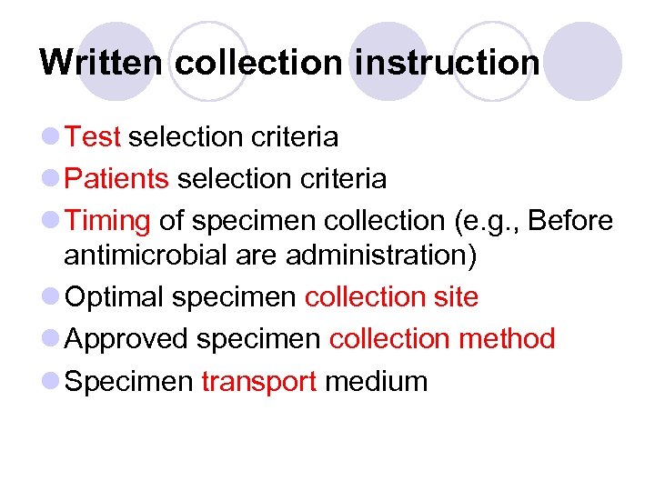 Written collection instruction l Test selection criteria l Patients selection criteria l Timing of