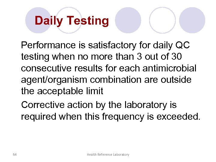 Daily Testing Performance is satisfactory for daily QC testing when no more than 3